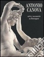 Antonio Canova. Arte e memoria a Possagno libro