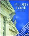 Palladio a Venezia libro