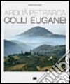 Arquà Petrarca. Colli Euganei libro