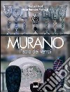 Murano. L'isola dei vetrai. Ediz. italiana e inglese libro