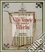 Ville venete. Arte e memorie a Villorba libro