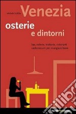 Venezia. Osterie e dintorni libro