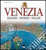 Venezia. Eglises; Musées; Palais libro