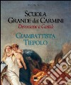 Scuola grande dei Carmini. Devozione e carità. Giambattista Tiepolo libro di Franzoi Umberto