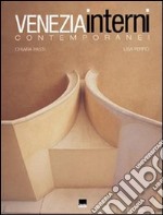 Venezia. Interni contemporanei. Ediz. italiana e inglese libro