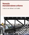 Venezia manutenzione urbana. Insula: 10 anni di lavori per la città. Con CD-ROM libro