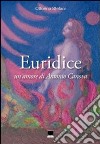 Euridice. Un amore di Antonio Canova libro