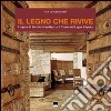 Il legno che rivive. L'opera di Tarcisio Scanduzzi e il museo del legno d'Epoca. Ediz. italiana e inglese libro