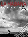 La Habana. La perla e l'ombra. Ediz. bilingue libro