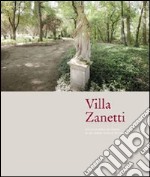 Villa Zanetti. Nel cuore antico del futuro. Ediz. italiana e inglese