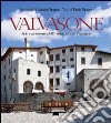 Valvasone. Arte e armonie dell'antico borgo friulano. Ediz. italiana e inglese libro