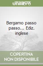 Bergamo passo passo... Ediz. inglese