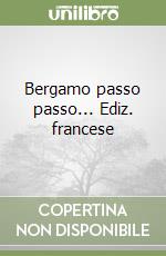 Bergamo passo passo... Ediz. francese libro