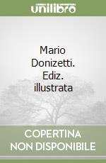 Mario Donizetti. Ediz. illustrata libro