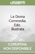 La Divina Commedia. Ediz. illustrata libro