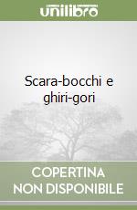 Scara-bocchi e ghiri-gori libro