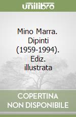 Mino Marra. Dipinti (1959-1994). Ediz. illustrata libro