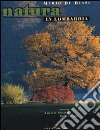 Natura in Lombardia. Ediz. italiana e inglese libro