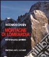 Montagne di Lombardia. Ediz. illustrata libro