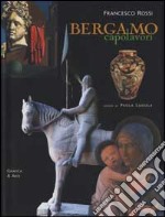 Bergamo. Capolavori. Ediz. italiana e inglese libro