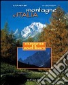 Montagne d'Italia. Courmayeur e il Monte Bianco. Ediz. illustrata libro