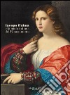 Iacopo Palma e la moda italiana del Rinascimento. Ediz. illustrata libro
