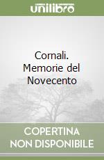 Cornali. Memorie del Novecento