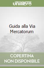 Guida alla Via Mercatorum