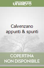 Calvenzano appunti & spunti