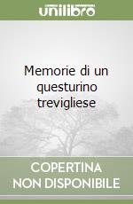 Memorie di un questurino trevigliese libro