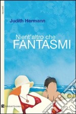 Nient'altro che fantasmi libro