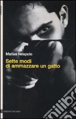 Sette modi di ammazzare un gatto libro