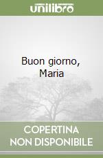 Buon giorno, Maria libro