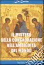 Il mistero della consacrazione