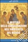 Il mistero della consacrazione libro