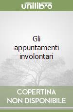 Gli appuntamenti involontari libro