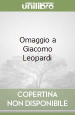 Omaggio a Giacomo Leopardi libro