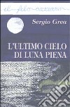 L'Ultimo cielo di luna piena libro