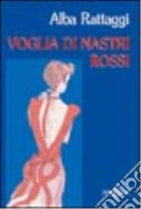 Voglia di nastri rossi libro