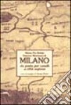 Milano. Da posta per cavalli a città regione libro