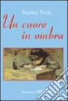 Un cuore in ombra libro di Neri Nerina