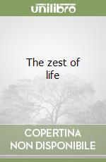 The zest of life