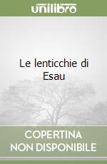 Le lenticchie di Esau libro