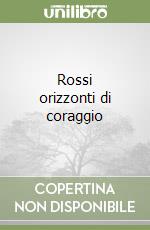 Rossi orizzonti di coraggio