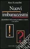 Nuovi imbarazzismi. Quotidiani imbarazzi in bianco e nero... e a colori libro