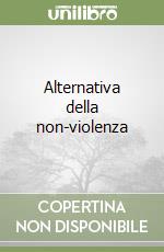 Alternativa della non-violenza libro