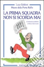 La prima squadra non si scorda mai libro