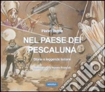 Nel paese dei pescaluna. Storie e leggende lariane libro