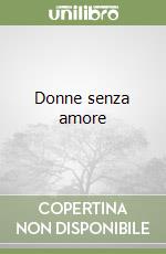 Donne senza amore