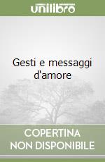 Gesti e messaggi d'amore